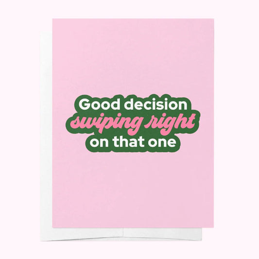 Bad on Paper Greeting Card - Good Decision Swiping Right on That One Greeting Card Bad on Paper 