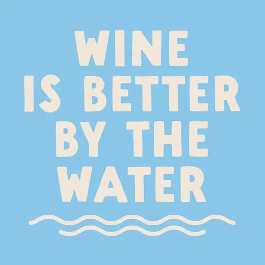 Funny Cocktail Napkins Pk 20 - Wine Is Better By The Water Napkin Soiree Sisters 